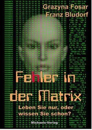 Fehler in der Matrix von Bludorf,  Franz, Fosar,  Grazyna