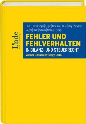 Fehler und Fehlverhalten in Bilanz- und Steuerrecht von Bertl,  Romuald, Eberhartinger,  Eva, Egger,  Anton, Hirschler,  Klaus, Kalss,  Susanne, Lang,  Michael, Nowotny,  Christian, Riegler,  Christian, Rust,  Alexander, Schuch,  Josef, Staringer,  Claus