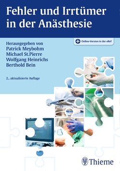 Fehler und Irrtümer in der Anästhesie von Bein,  Berthold, Heinrichs,  Wolfgang, Meybohm,  Patrick, St.Pierre,  Michael