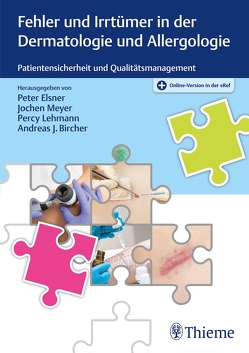 Fehler und Irrtümer in der Dermatologie und Allergologie von Bircher,  Andreas, Elsner,  Peter Ulrich, Lehmann,  Percy, Meyer,  Jochen