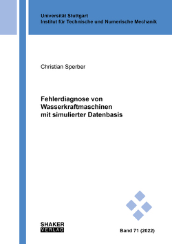 Fehlerdiagnose von Wasserkraftmaschinen mit simulierter Datenbasis von Sperber,  Christian