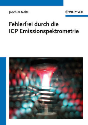 Fehlerfrei durch die ICP Emissionsspektrometrie von Nölte,  Joachim