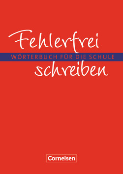 Fehlerfrei schreiben – Wörterbuch für die Schule von Lübke,  Diethard