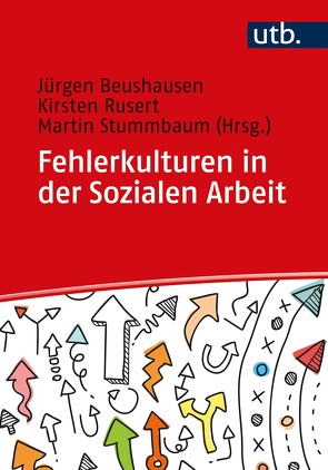 Fehlerkulturen in der Sozialen Arbeit von Beushausen,  Jürgen, Rusert,  Kirsten, Stummbaum,  Martin