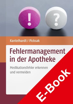 Fehlermanagement in der Apotheke von Kantelhardt,  Pamela, Picksak,  Gesine