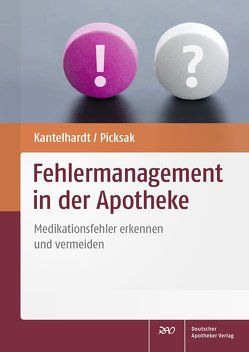 Fehlermanagement in der Apotheke von Kantelhardt,  Pamela, Picksak,  Gesine