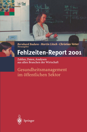 Fehlzeiten-Report 2001 von Badura,  B., Litsch,  M., Vetter,  C.