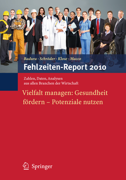 Fehlzeiten-Report 2010 von Badura,  Bernhard, Klose,  Joachim, Macco,  Katrin, Schröder,  Helmut