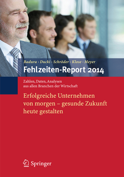 Fehlzeiten-Report 2014 von Badura,  Bernhard, Ducki,  Antje, Klose,  Joachim, Meyer,  Markus, Schröder,  Helmut