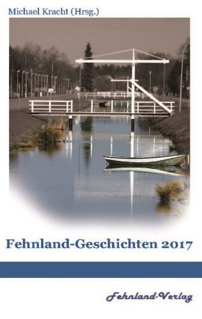 Fehnlandgeschichten 2017 von Kracht,  Michael