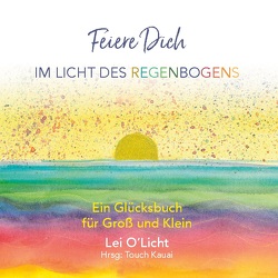 Feiere Dich von Katharina Becker,  Touch Kauai, O'Licht,  Lei