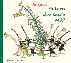 Feiern die auch mit? von Krause,  Ute