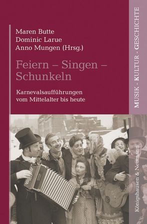 Feiern – Singen – Schunkeln von Butte,  Maren, Larue,  Dominic, Mungen,  Anno