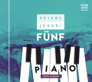 Feiert Jesus! 5 – Piano von Jersak,  Samuel