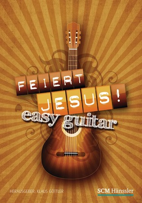 Feiert Jesus! easy guitar von Göttler,  Klaus