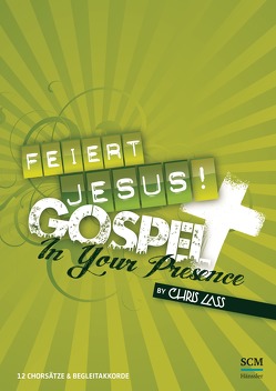 Feiert Jesus! Gospel – In Your Presence Chorausgabe
