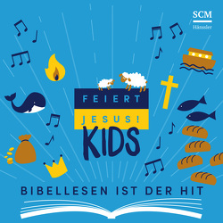 Feiert Jesus! Kids – Bibellesen ist der Hit von Feiert Jesus! Kids