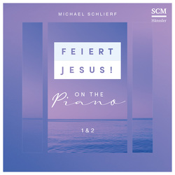 Feiert Jesus! on the Piano 1&2 von Schlierf,  Michael