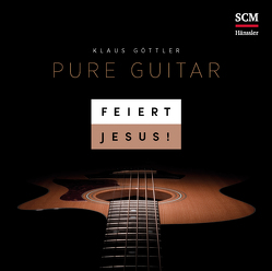 Feiert Jesus! Pure Guitar von Göttler,  Klaus, Wiedersprecher,  Mark