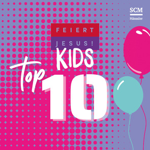 Feiert Jesus! Top 10 – Kids