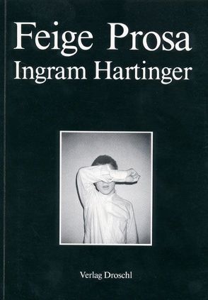 Feige Prosa von Hartinger,  Ingram