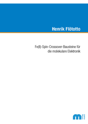 Fe(II)-Spin-Crossover-Bausteine für die molekulare Elektronik von Flötotto,  Henrik