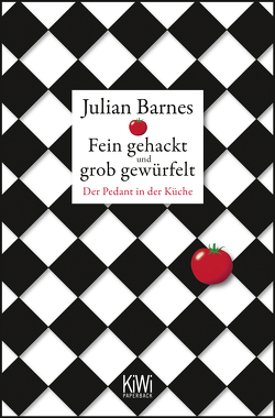 Fein gehackt und grob gewürfelt von Barnes,  Julian, Krueger,  Gertraude