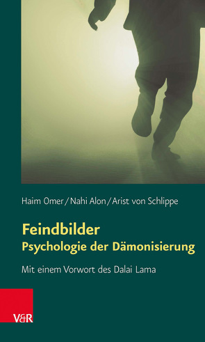 Feindbilder – Psychologie der Dämonisierung von Alon,  Nahi, Omer,  Haim, von Schlippe,  Arist