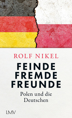 Feinde Fremde Freunde von Nikel,  Rolf