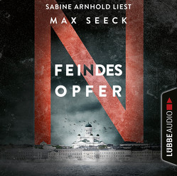 Feindesopfer von Arnhold,  Sabine, Schrey-Vasara,  Gabriele, Seeck,  Max