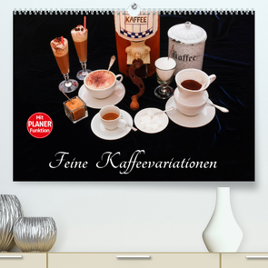 Feine Kaffeevariationen (Premium, hochwertiger DIN A2 Wandkalender 2023, Kunstdruck in Hochglanz) von Jäger,  Anette/Thomas