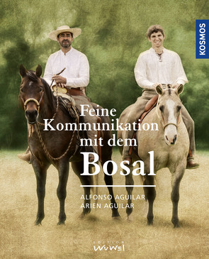 Feine Kommunikation mit dem Bosal von Aguilar,  Alfonso, Aguilar,  Arien