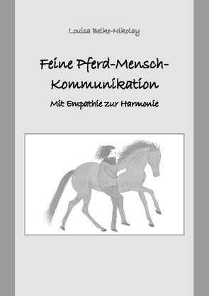 Feine Pferd-Mensch-Kommunikation von Belke-Nikolay,  Louisa