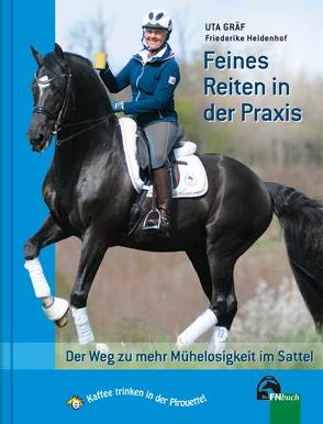 Feines Reiten in der Praxis von Gräf,  Uta, Heidenhof,  Friederike