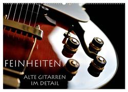 Feinheiten – Alte Gitarren im Detail (Wandkalender 2024 DIN A2 quer), CALVENDO Monatskalender von Tuchel,  Lars