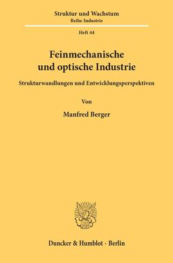Feinmechanische und optische Industrie. von Berger,  Manfred