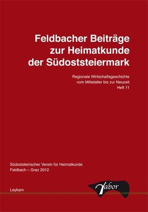 Feldbacher Beiträge zur Heimatkunde der Südoststeiermark von Dornik,  Wolfram, Grasmug,  Rudolf