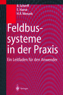 Feldbussysteme in der Praxis von Haese,  Erwin, Scherff,  Birgit, Wenzek,  Hagen R.