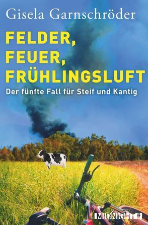 Felder, Feuer, Frühlingsluft (Ein-Steif-und-Kantig-Krimi 5) von Garnschröder,  Gisela