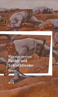 Felder und Schlachtfelder von Kallert,  Kristina, Vančura,  Vladislav