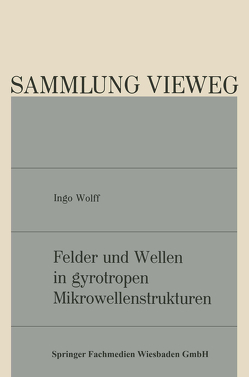 Felder und Wellen in gyrotropen Mikrowellenstrukturen von Wolff,  Ingo