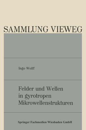 Felder und Wellen in gyrotropen Mikrowellenstrukturen von Wolff,  Ingo
