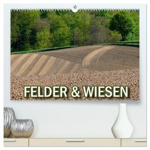 Felder und Wiesen (hochwertiger Premium Wandkalender 2024 DIN A2 quer), Kunstdruck in Hochglanz von Geduldig,  Bildagentur