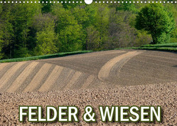 Felder und Wiesen (Wandkalender 2023 DIN A3 quer) von Geduldig,  Bildagentur