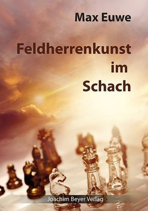 Feldherrenkunst im Schach von Euwe,  Max, Ullrich,  Robert