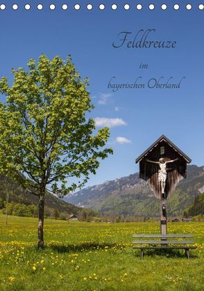 Feldkreuze im bayerischen Oberland (Tischkalender 2019 DIN A5 hoch) von Mueller,  Andreas