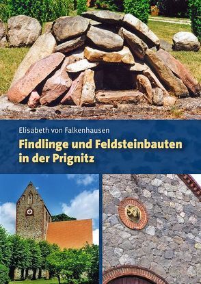 Feldsteinbauten in der Prignitz von Falkenhausen,  Elisabeth von