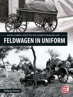 Feldwagen in Uniform von Fleischer,  Wolfgang