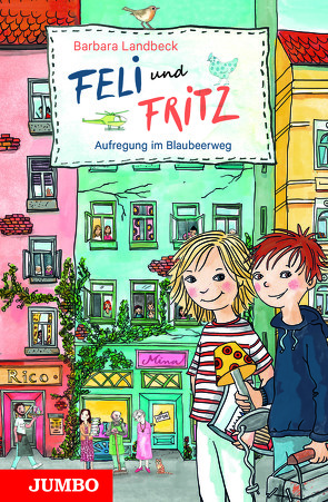 Feli und Fritz. Aufregung im Blaubeerweg von Landbeck,  Barbara