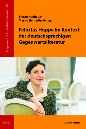 Felicitas Hoppe im Kontext der deutschsprachigen Gegenwartsliteratur von Hellström,  Martin, Neuhaus,  Stefan